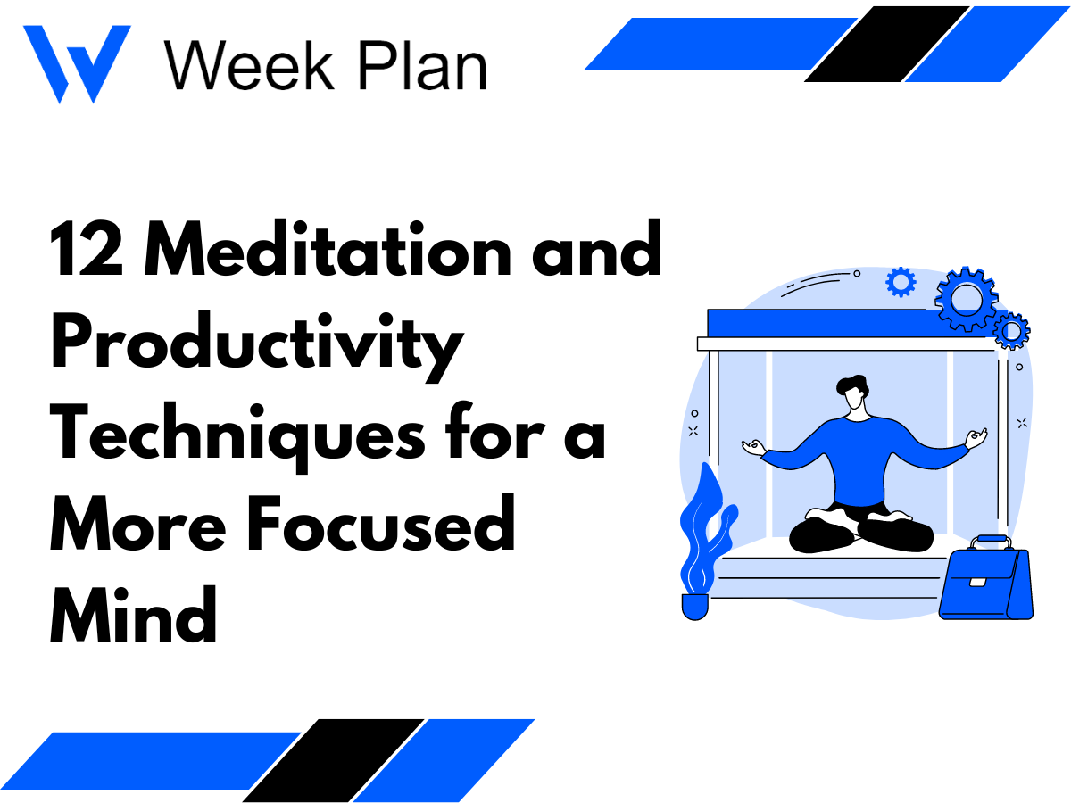 12 Meditation and Productivity Techniques for a More Focused Mind